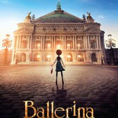 Movie, Ballerina(法國.加拿大) / 芭蕾奇緣(台) / 了不起的菲丽西(中) / 天使愛芭蕾(港), 電影海報, 法國, 預告海報