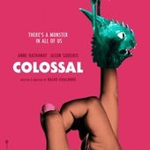 Movie, Colossal(加拿大.西班牙) / 柯羅索巨獸(台) / 克罗索巨兽(中), 電影海報, 美國, 預告海報