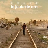 Movie, La Jaula de Oro(墨) / 我要去美國(台) / 金笼(網), 電影海報, 台灣