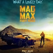 Movie, Mad Max: Fury Road / 瘋狂麥斯：憤怒道 / 疯狂的麦克斯：狂暴之路 / 末日先鋒：戰甲飛車, 電影海報