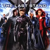Movie, X-Men: The Last Stand(X戰警：最後戰役)(X战警：背水一战)(變種特攻：兩極爭霸), 電影海報