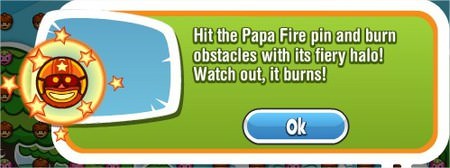 Papa Pear Saga, Papa Fire pin